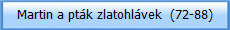 Martin a ptk zlatohlvek  (72-88)