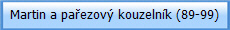 Martin a paezov kouzelnk (89-99)